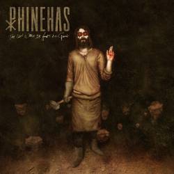 Phinehas : The Last Word Is Yours to Speak